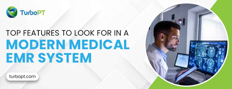 Top Features to Look for in a Modern Medical EMR System